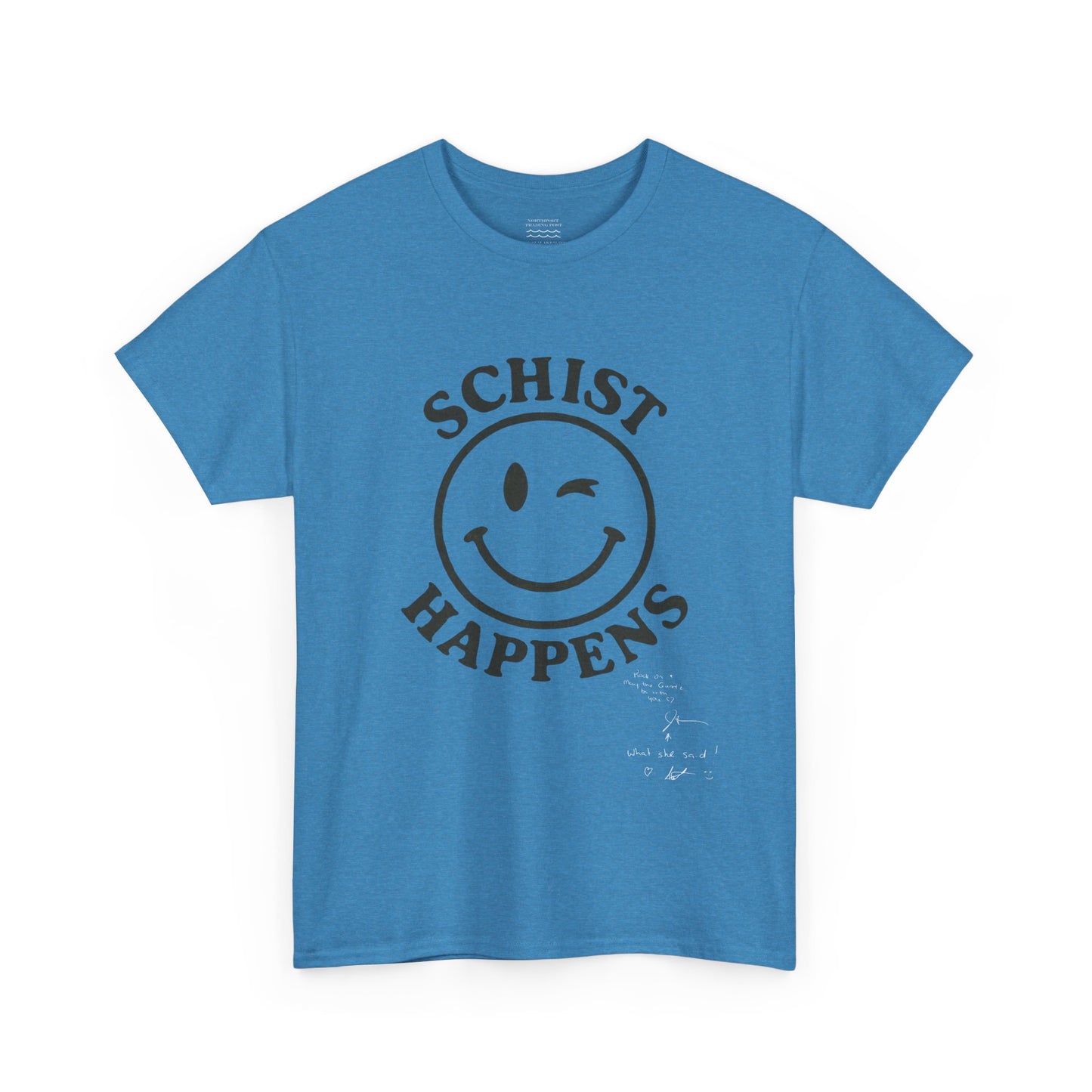 Schist Happens – Snarky Rock Tee (Autographed Edition on Front)