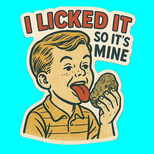 I Licked It